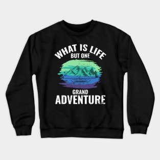 Grand adventure Crewneck Sweatshirt